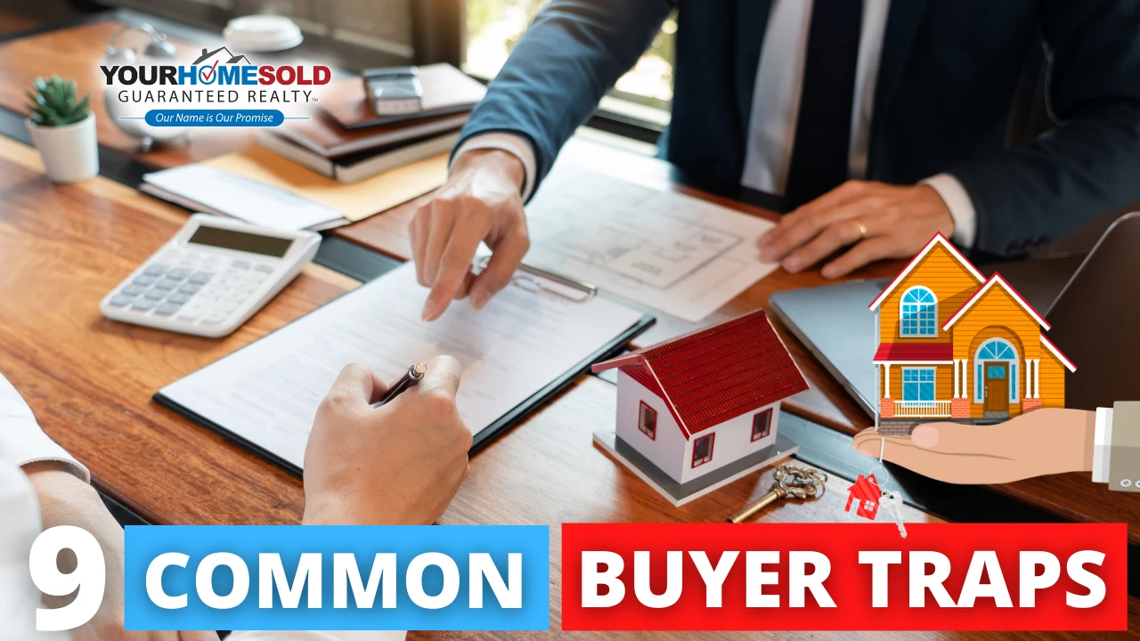 How to Avoid 9 Common Buyer Traps BEFORE Buying a Home