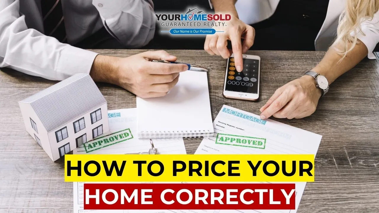 How to Price Your Home Correctly 