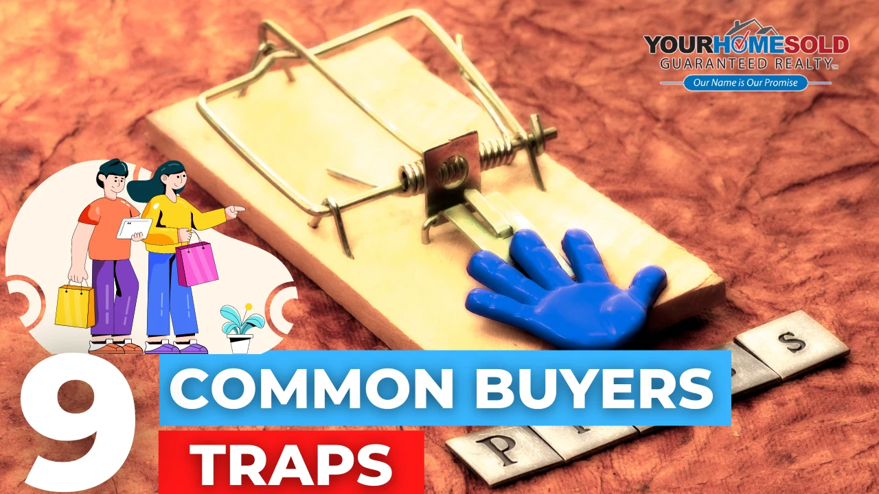 How to Avoid 9 Common Buyer Traps BEFORE Buying a Home