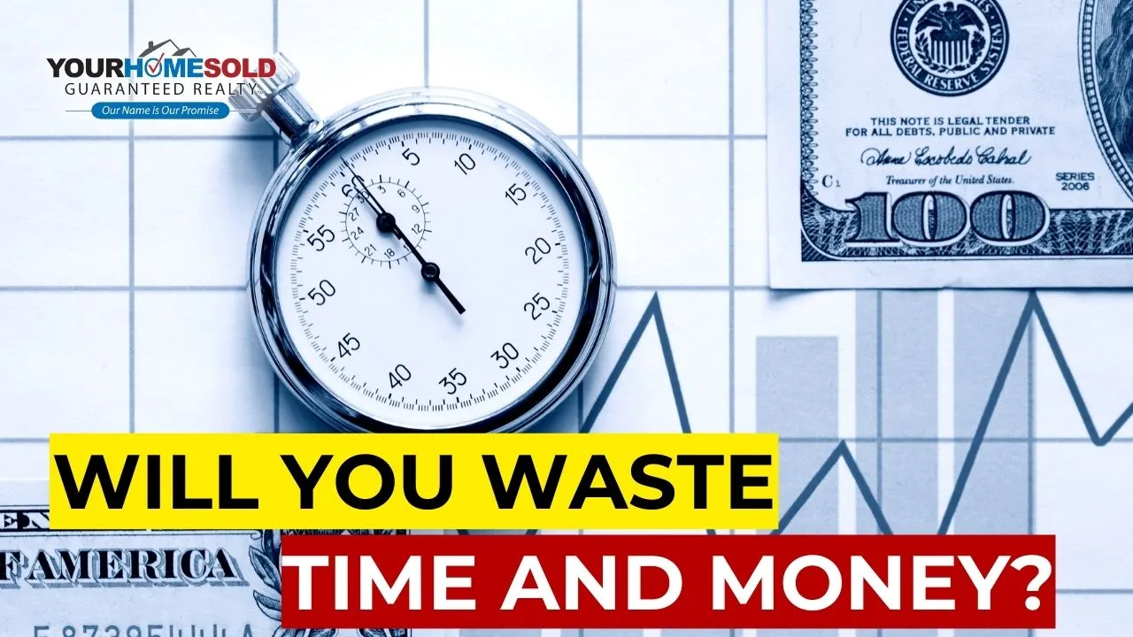 Will You Waste Time and Money?