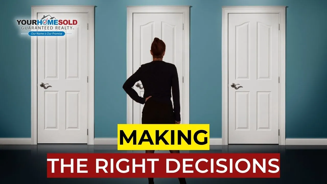 Making THE RIGHT DECISIONS When Buying a Home